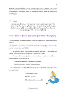 4 
 
@rayane.cmelo 
O direito Empresarial é dividido em duas linhas principais: a primeira sendo sobre 
as empresas e a segun