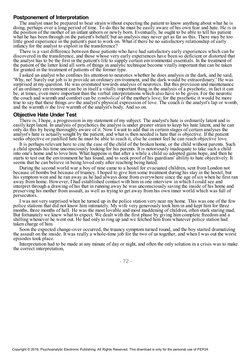 Postponement of Interpretation
The analyst must be prepared to bear strain without expecting the patient to know anything abo
