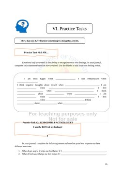 Emotional self-awareness is the ability to recognize one’s own feelings. In your journal, 
complete each statement based on h