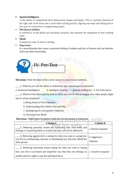 
Spatial Intelligence
 Is the ability to comprehend three-dimensional images and shapes. This is a primary function of
the r