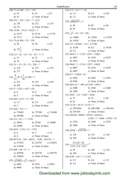 Simplification
(5)
108) ?% of 400 – (7)2 = 159
a) 55
b) 53
c) 51
d) 52
e) None of these
109) 552 – 258 + 122 = ? + (12)2
a) 2