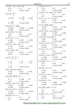 Simplification
(6)
137) (19)12 × (19)3  (19)4 = (19)?
a) 24
b) 8
c) 6
d) 12
e) None of these
138)
1
5
11
2
?
7
8


a)
1
11