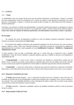 3.6 - A CONTA
3.6.1 - Noção
A contabilidade como um conjunto de processos que nos permite efectuarmos a classificação, o re