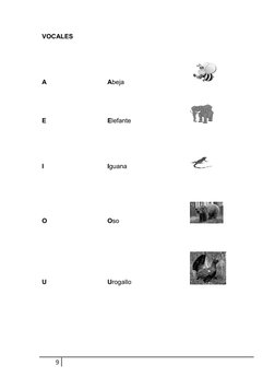 9  
 
VOCALES 
 
A 
 Abeja 
 
 
 
  
 
E 
 Elefante 
 
 
 
 
 
 
 
I 
 Iguana 
 
 
 
 
 
 
O 
 Oso  
 
 
 
 
 
 
 
U 
 Urogal