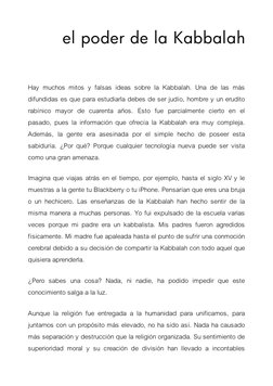 el poder de la Kabbalah
Hay muchos mitos y falsas ideas sobre la Kabbalah. Una de las más
difundidas es que para estudiarla d