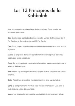 Los 13 Principios de la
Kabbalah
Uno: No creas ni una sola palabra de las que leas. Pon a prueba las
lecciones aprendidas.
Do