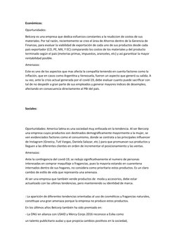 Económicos:
Oportunidades:
Belcorp es una empresa que dedica esfuerzos constantes a la reudccion de costos de sus 
materiales