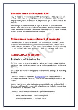 Situación actual de la empresa KFC: 
Hoy en día por la Coyuntura actual, KFC como empresa está cumpliendo con 
todos lo