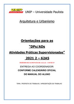 UNIP – Universidade Paulista 
 
Arquitetura e Urbanismo 
 
 
 
 
Orientações para as 
“DPs/ADs 
Atividades Práticas Supe