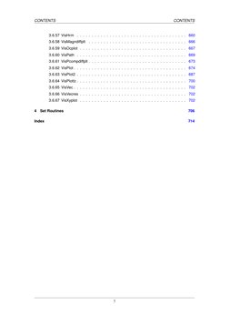CONTENTS
CONTENTS
3.6.57 VisHrm
. . . . . . . . . . . . . . . . . . . . . . . . . . . . . . . . . . . . .
660
3.6.58 VisMagnd