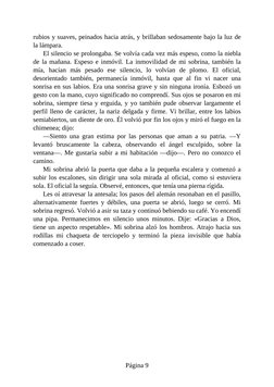 rubios y suaves, peinados hacia atrás, y brillaban sedosamente bajo la luz de
la lámpara.
El silencio se prolongaba. Se volví