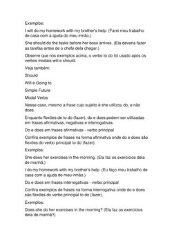 Exemplos: 
I will do my homework with my brother’s help. (Farei meu trabalho 
de casa com a ajuda do meu irmão.) 
She should