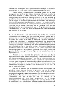 las luces que vienen de la época para descubrir su tiniebla, su oscuridad 
especial, que no es, de todos modos, separable de