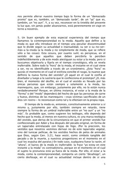 nos permite aferrar nuestro tiempo bajo la forma de un “demasiado 
pronto” que es, también, un “demasiado tarde”, de un “ya”