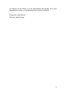 sus ﬁguras en los textos y en los documentos del pasado, de la que 
dependerán el éxito o la insigniﬁcancia de nuestro semina