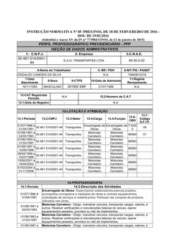 INSTRUÇÃO NORMATIVA Nº 85 /PRES/INSS, DE 18 DE FERVEREIRO DE 2016 -
DOU DE 19/02/2016
(Substitui o Anexo XV da IN n° 77/PRES/
