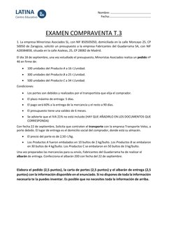 Nombre: ……………………………………………… 
Fecha:………………………………………………. 
 
 
EXAMEN COMPRAVENTA T.3 
1. La empresa Minoristas Asociados SL, con