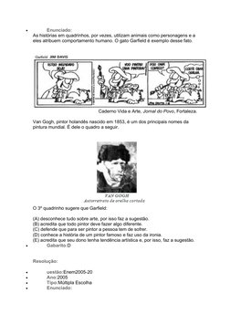 
Enunciado:
As histórias em quadrinhos, por vezes, utilizam animais como personagens e a 
eles atribuem comportamento humano