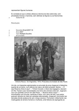 representam figuras humanas.
E) constata-se que o artista utilizava a técnica do óleo sobre tela, com 
pinceladas breves e ma