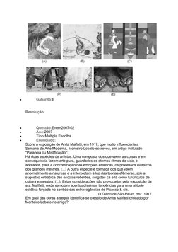 
Gabarito:E
Resolução:
 

Questão:Enem2007-02

Ano:2007

Tipo:Múltipla Escolha

Enunciado:
Sobre a exposição de Anita Ma