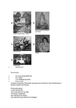 
Gabarito:E
Resolução:
 

Questão:Enem2002-46

Ano:2002

Tipo:Múltipla Escolha

Enunciado:
A leitura do poema "Descrição