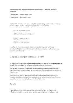 existem um ou mais conceitos intermédios, significando que a relação de oposição é 
graduável:
- quente / frio  -  quente / m
