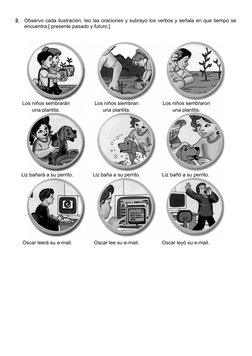 2.
Observo cada ilustración, leo las oraciones y subrayo los verbos y señala en que tiempo se
encuentra.[ presente pasado y f