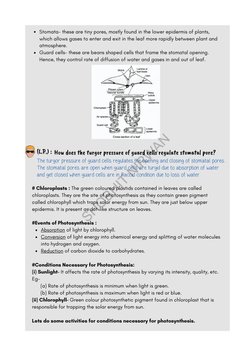 Stomata- these are tiny pores, mostly found in the lower epidermis of plants,
which allows gases to enter and exit in the lea
