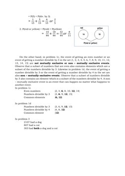 = P(5) + P(div. by 3)  
 
 
= 
1
15 +
5
15 =
6
15  𝑜𝑟 
2
5 
 
2. P(red or yellow) = P(red) + P(yellow)