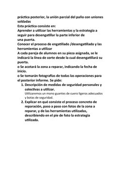 práctica posterior, la unión parcial del paño con uniones 
soldadas
Esta práctica consiste en:
Aprender a utilizar las herram