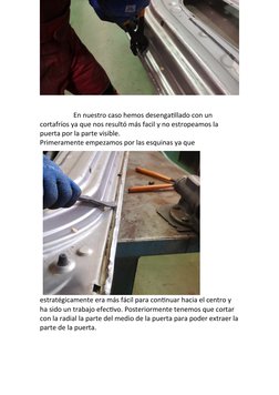 En nuestro caso hemos desengatillado con un 
cortafríos ya que nos resultó más facil y no estropeamos la 
puerta por la parte