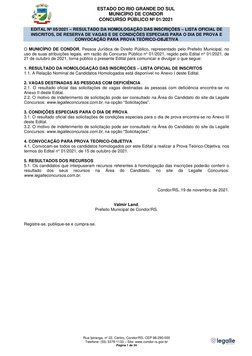 ESTADO DO RIO GRANDE DO SUL 
MUNICÍPIO DE CONDOR 
CONCURSO PÚBLICO Nº 01/2021 
 
Rua Ipiranga, nº 22, Centro, Condor/RS, CEP