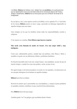 n la Biblia, Débora (en hebreo דְּ בֹורָ ה, 'abeja') fue una profetisa y la cuarta persona 
que se desempeñó como juez de Isr