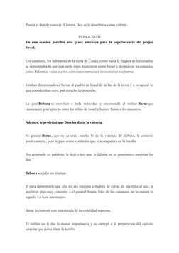 Poseía el don de conocer el futuro. Hoy se la describiría como vidente.
PUBLICIDAD
En una ocasión percibió una grave amenaza