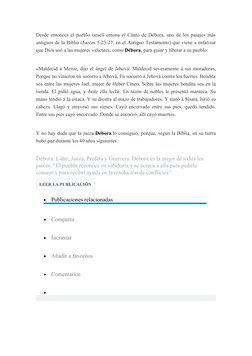 Desde entonces el pueblo israelí entona el Cánto de Débora, uno de los pasajes más
antiguos de la Biblia (Jueces 5:23-27, en