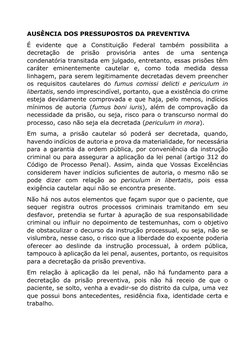 AUSÊNCIA DOS PRESSUPOSTOS DA PREVENTIVA  
É evidente que a Constituição Federal também possibilita a 
decretação 
de 
prisão