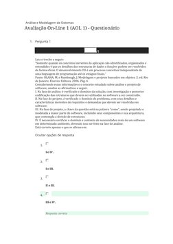 Análise e Modelagem de Sistemas  
Avaliação On-Line 1 (AOL 1) - Questionário 
 
1. Pergunta 1 
/1 
Leia o trecho a seguir: