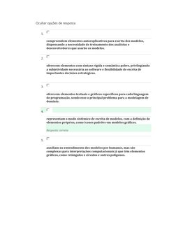 Ocultar opções de resposta  
1. 
 
compreendem elementos autoexplicativos para escrita dos modelos, 
dispensando a necessidad