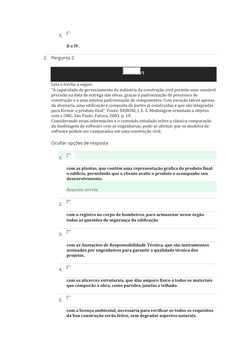5. 
 
II e IV. 
2. Pergunta 2 
/1 
Leia o trecho a seguir: 
“A capacidade de gerenciamento da indústria da construção civil p
