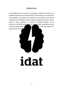 INTRODUCCION
La investigación que se muestra a continuación pertenece al estudio de la
identidad corporativa de la empresa Pr
