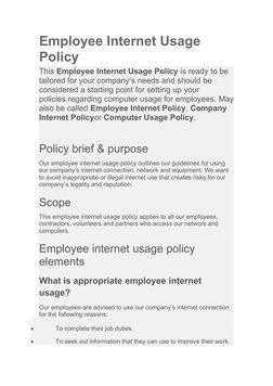 Employee Internet Usage 
Policy
This Employee Internet Usage Policy is ready to be 
tailored for your company’s needs and sho