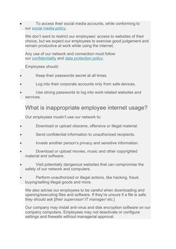 
To access their social media accounts, while conforming to 
our social media policy.
We don’t want to restrict our employee