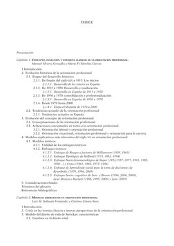 ÍNDICE
Presentación  
Capítulo 1.  CONCEPTO, EVOLUCIÓN Y ENFOQUES CLÁSICOS DE LA ORIENTACIÓN PROFESIONAL. 
Manuel Álvarez Gon