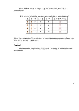 Since the truth values of p ∧ (p → ~p) are always false, then it is a 
contradiction. 
2. Is (p ∧ ~q) ∧ (p ∨ q) a tautology,
