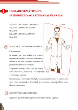 UNIDADE TEMÁTICA Nº1: 
INTRODUÇÃO AO ESTUDO DAS PLANTAS 
 
LIÇÃO Nº 1: PLANTAS COMO SERES 
VIVOS 
LIÇÃO Nº 2: DIVERSIDADE D