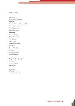 MÓDULO 3: BIOLOGIA 3 
 
FICHA TÉCNICA 
 
Consultoria 
CEMOQE MOCAMBIQUE 
Direcção 
Manuel José Simbine (Director do IEDA)