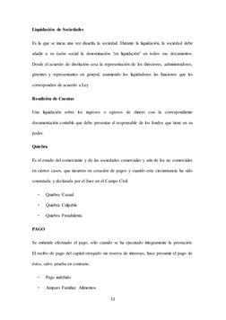 Liquidación de Sociedades 
Es la que se inicia una vez disuelta la sociedad. Durante la liquidación, la sociedad debe 
añad