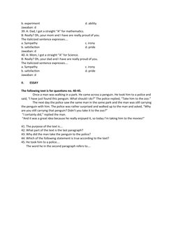 b. experiment
d. ability
Jawaban: d
39. A: Dad, I got a straight “A” for mathematics.
B: Really? Oh, your mom and I have are