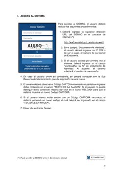 7 
I. ACCESO AL SISTEMA 
 
 
Para acceder al SISMAC, el usuario deberá 
realizar los siguientes procedimientos: 
 
1. Deb