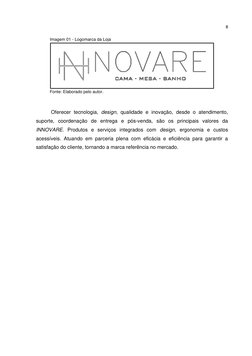 8 
 
 
Oferecer tecnologia, design, qualidade e inovação, desde o atendimento, 
suporte, coordenação de entrega e pós-venda,